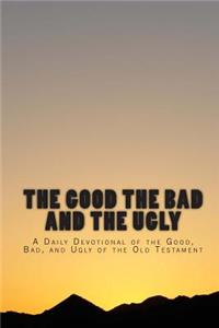 The Good The Bad And The Ugly