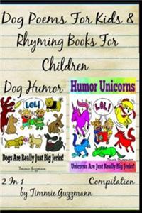 Dog Poems for Kids: Rhyming Books for Children: Dog & Unicorn Jerks: 2 in 1 Compilation of Volume 1 & 3