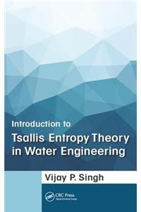 Introduction to Tsallis Entropy Theory in Water Engineering