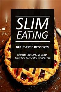 Slim Eating ? Guilt-Free Desserts