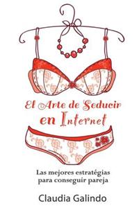 El Arte de Seducir en Internet
