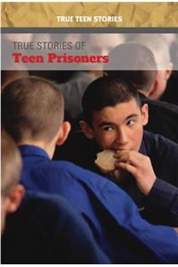 True Stories of Teen Prisoners