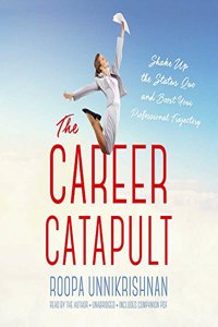 Career Catapult Lib/E: Shake Up the Status Quo and Boost Your Professional Trajectory