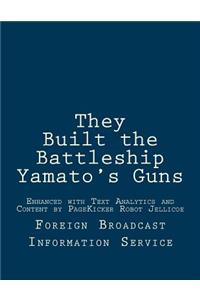 They Built the Battleship Yamato's Guns
