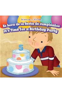 Es Hora de la Fiesta de Cumpleaños / It's Time for a Birthday Party