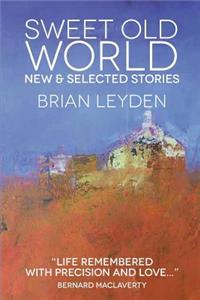 Sweet Old World: New & Selected Stories