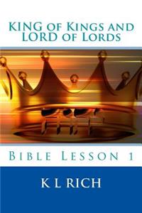 KING of Kings and LORD of Lords