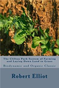 Clifton Park System of Farming and Laying Down Land to Grass