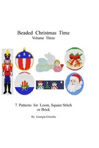 Beaded Christmas Time Volume Three: patterns for ornaments