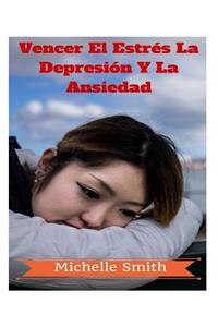 Vencer El Estrés La Depresión Y La Ansiedad