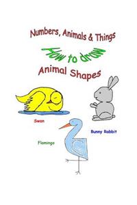 Numbers, Animals & Things (How to draw animal shapes)