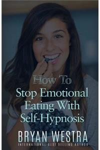 How To Stop Emotional Eating With Self-Hypnosis