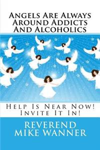 Angels Are Always Around Addicts And Alcoholics