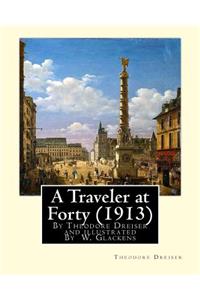 Traveler at Forty (1913), By Theodore Dreiser and illustrated By W. Glackens