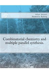 Combinatorial chemistry and multiple parallel synthesis.