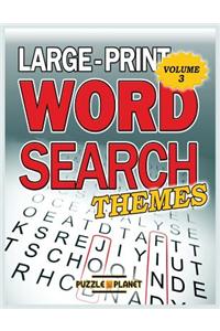 Large Print Word Search: Themes: Word Search Puzzle Books for Adults