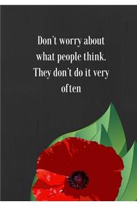 Don't worry about what other people think. They don't do it very often.