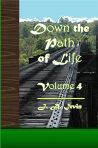 Down the Path of Life, Volume 4