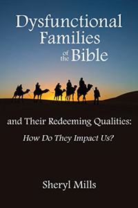 Dysfunctional Families of the Bible and Their Redeeming Qualities