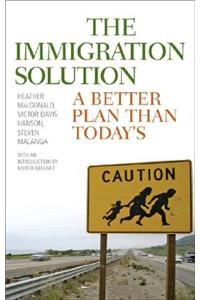 The Immigration Solution: A Better Plan Than Today's