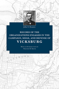 Record of the Organizations Engaged in the Campaign, Siege, and Defense of Vicksburg