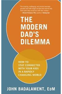 Modern Dad's Dilemma: How to Stay Connected with Your Kids in a Rapidly Changing World