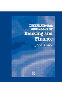 International Dictionary of Banking and Finance