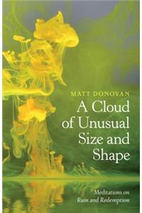 Cloud of Unusual Size and Shape