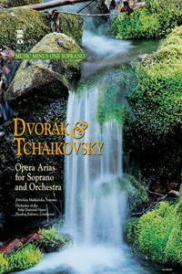 Dvorak and Tchaikovsky - Soprano Arias With Orchestra