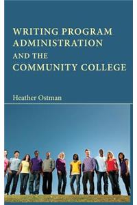 Writing Program Administration and the Community College