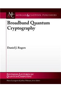 Broadband Quantum Cryptography