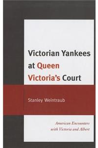 Victorian Yankees at Queen Victoria's Court