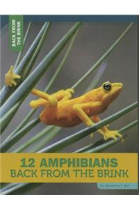 12 Amphibians Back from the Brink
