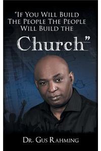 If You Build The People The People Will Build The Church