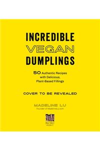 Incredible Vegan Dumplings