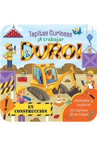 ¡A Trabajar Duro! / Dig (Spanish Edition)