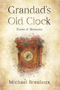 Grandad's Old Clock: Poems & Memories