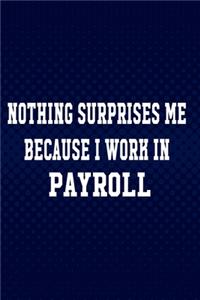 Noting Suprise Me Because I Work in Payroll
