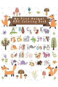 My First Animal ABC Coloring Book: Happy Learning Alphabet Coloring Book. Baby Preschool Activity Book for Kids tracing letters With Lovely Sweet Animals