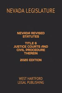 Nevada Revised Statutes Title 6 Justice Courts and Civil Procedure Therein 2020 Edition