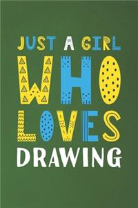 Just A Girl Who Loves Drawing