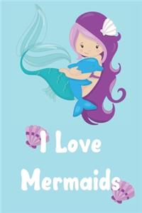 I love mermaids