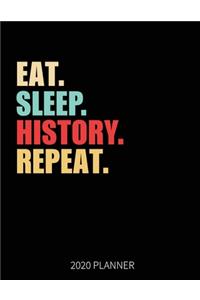 Eat Sleep History Repeat 2020 Planner
