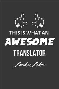 This Is What An Awesome Translator Looks Like Notebook