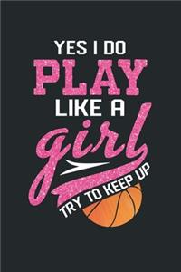 Yes I Do Play Like A Girl Try To Keep Up