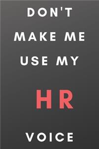 Don't Make Me Use My HR Voice