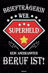 Briefträgerin weil Superheld kein anerkannter Beruf ist! Notizbuch