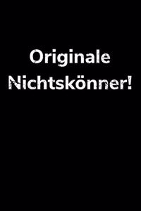 Originale Nichtskönner!