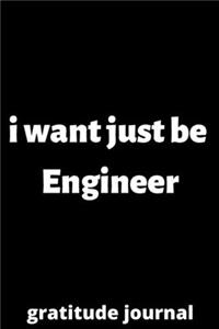 I want just be engineer gratitude journal