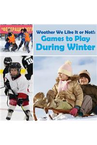 Weather We Like It or Not!